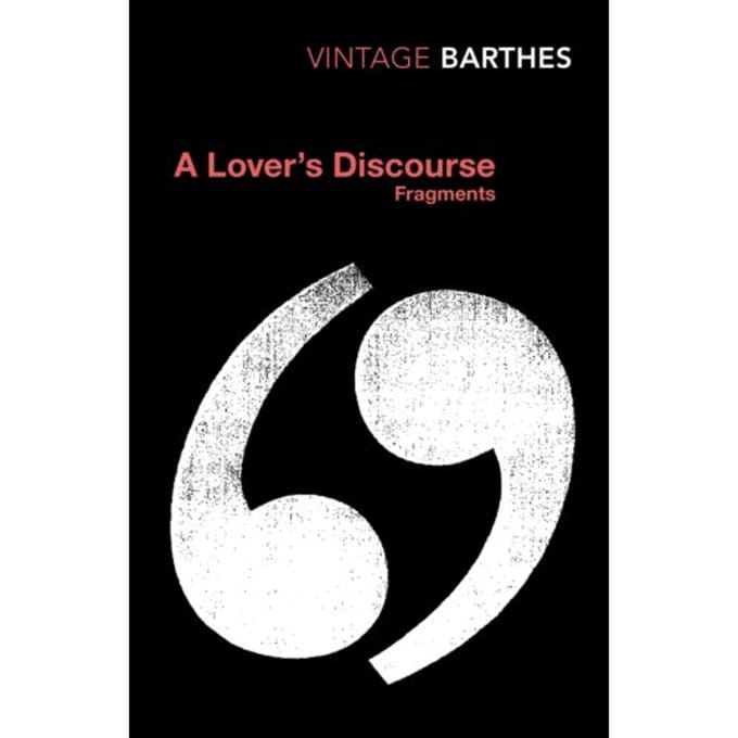 A Lover's Discourse - Roland Barthes