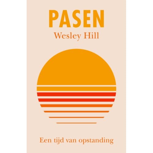 Pasen - Heilige Tijden - Wesley Hill