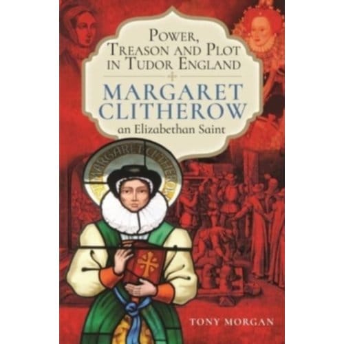 Power, Treason And Plot In Tudor England - Tony Morgan