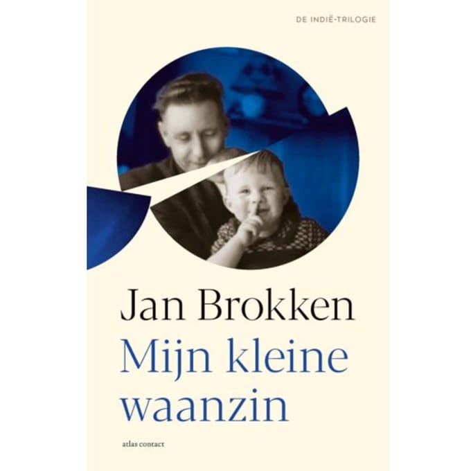 Mijn Kleine Waanzin - De Indië-Trilogie - Jan Brokken