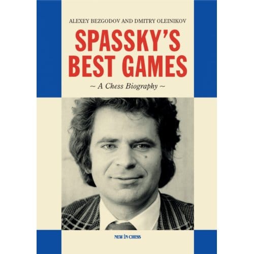 Spassky's Best Games - Alexey Bezgodov