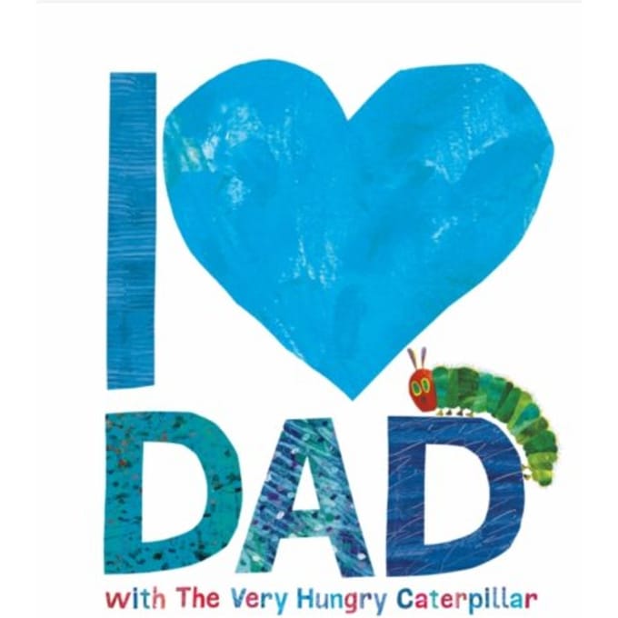 I Love Dad With The Very Hungry Caterpillar - Eric Carle