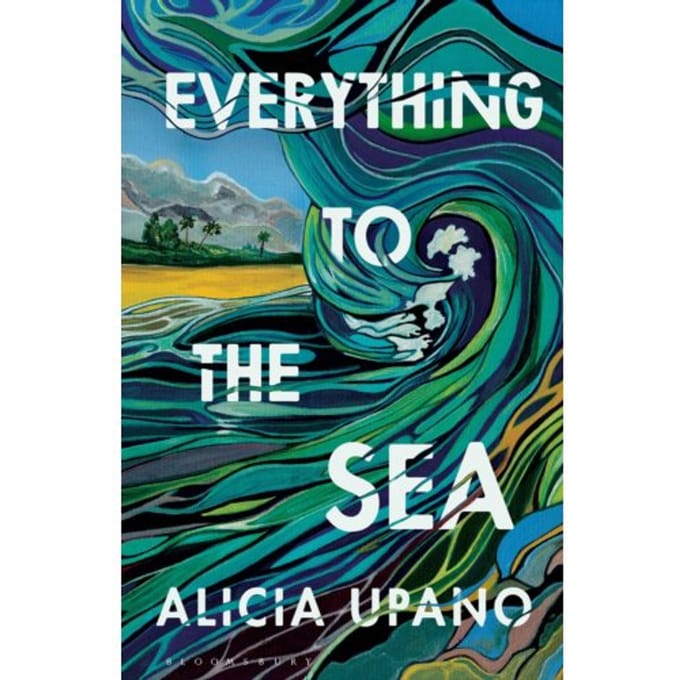 Everything To The Sea - Alicia Upano