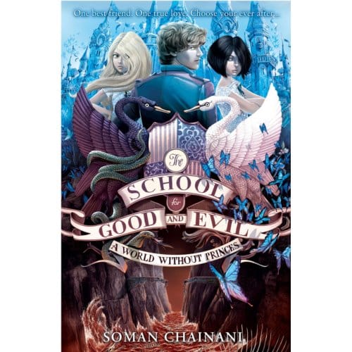 A World Without Princes - The School For Good And Evil - Soman Chainani