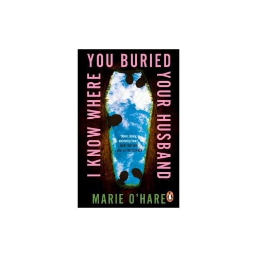 I Know Where You Buried Your Husband - Marie O'Hare