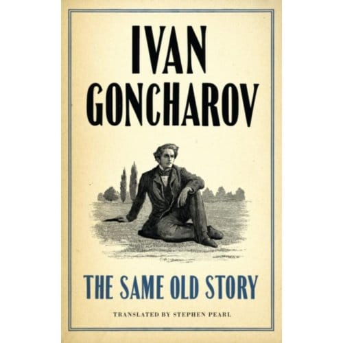 The Same Old Story: New Translation - Ivan Goncharov