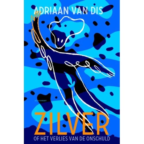 Zilver, Of Het Verlies Van De Onschuld - Adriaan van Dis