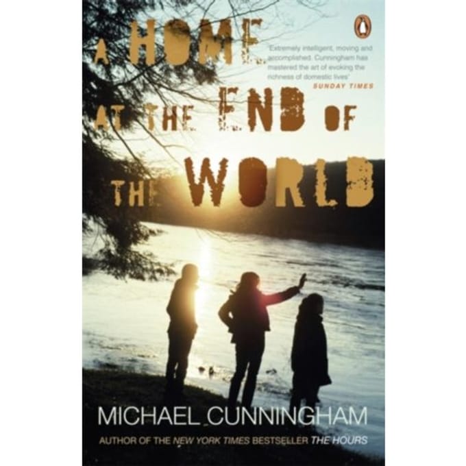 A Home At The End Of The World - Michael Cunningham