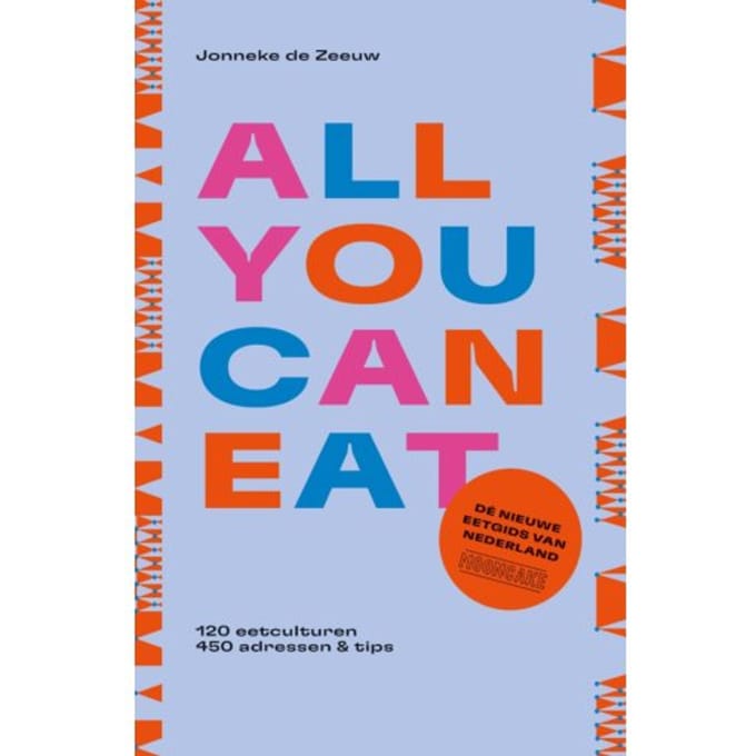 All You Can Eat - De Nieuwe Eetgids Van Nederland - Jonneke de Zeeuw