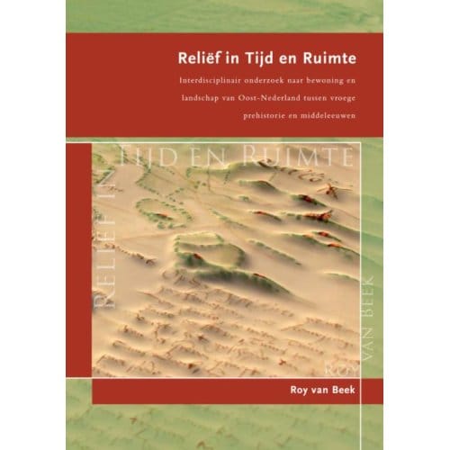 Relief In Tijd En Ruimte - Roy van Beek