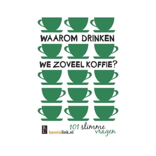 Waarom Drinken We Zoveel Koffie?