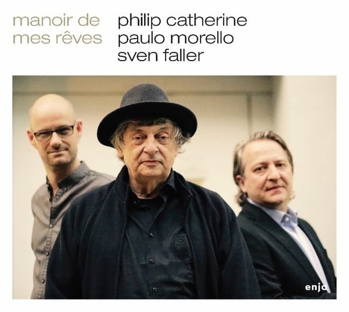 Philip Catherine, Paulo Morello, Sven Faller - Manoir De Mes Rêves (CD)
