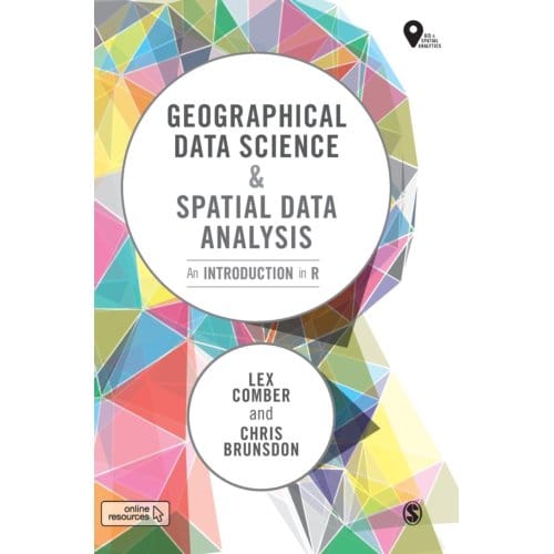 Geographical Data Science And Spatial Data Analysis - Comber