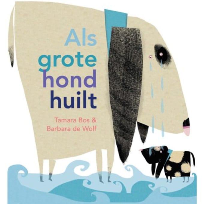 Als Grote Hond Huilt - Tamara Bos