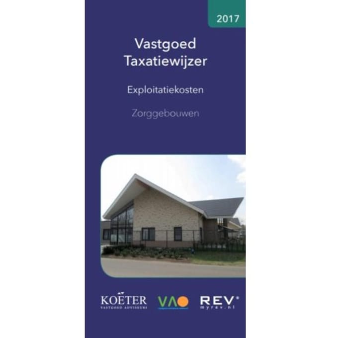 Vastgoed Taxatiewijzer - Exploitatiekosten Zorggebouwen / 2017 - Koëter Vastgoed Adviseurs B.V.