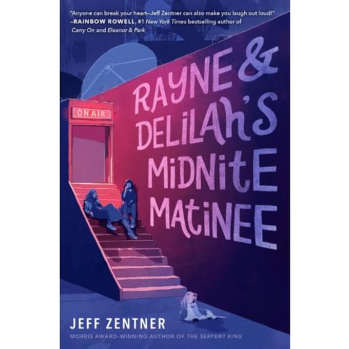 Rayne & Delilah's Midnite Matinee - Jeff Zentner