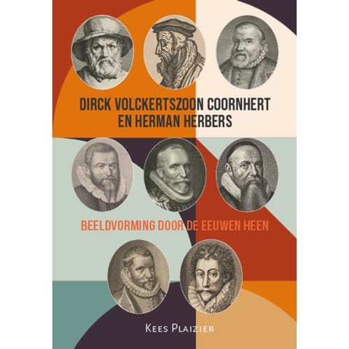 Dirck Volckertszoon Coornhert En Herman Herbers - Kees Plaizier