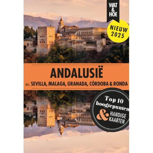 Andalusië - Wat & Hoe Reisgids - Wat & Hoe reisgids