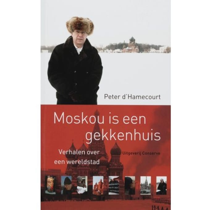 Moskou Is Een Gekkenhuis - P. d' Hamecourt