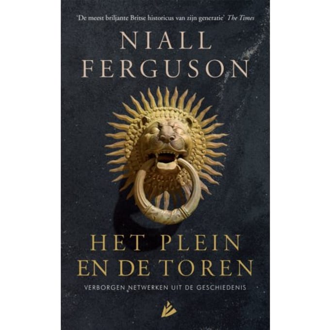 Het Plein En De Toren - Niall Ferguson