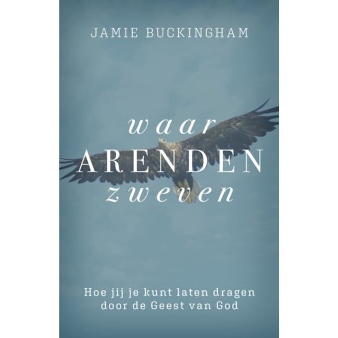 Waar Arenden Zweven - Jamie Buckingham