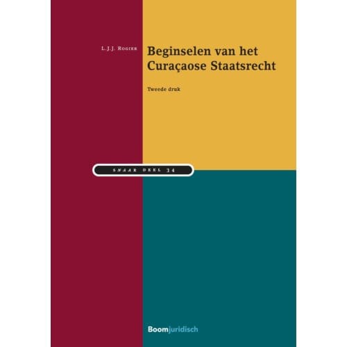 Beginselen Van Het Curaçaose Staatsrecht - Snaar - Lodewijk Rogier