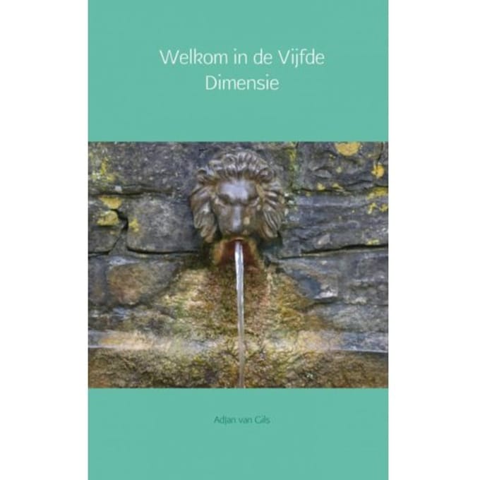 Welkom In De Vijfde Dimensie - AdJan van Gils