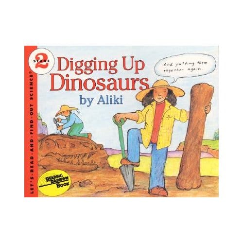 Digging Up Dinosaurs - Let's-Read-And-Find-Out Science 2 - Aliki