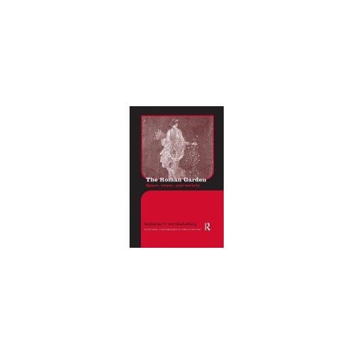 The Roman Garden - Katharine T. (Brock University,
