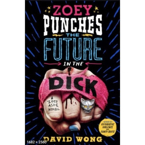 Zoey Punches The Future In The Dick - David Wong