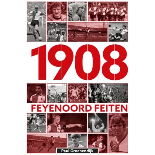 1908 Feyenoord Feiten - Paul Groenendijk