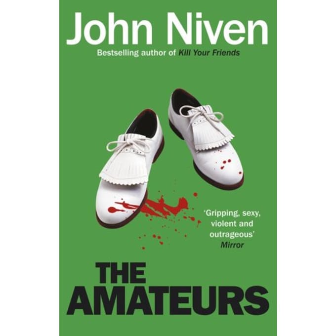 The Amateurs - John Niven