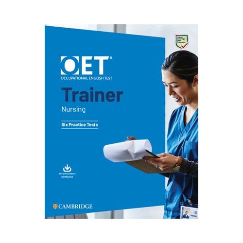 Oet Trainer Nursing Six Practice Tests With Answers With Res - Oet Course - Cambridge University Press