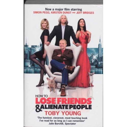 How To Lose Friends And Alienate People. - Toby Young
