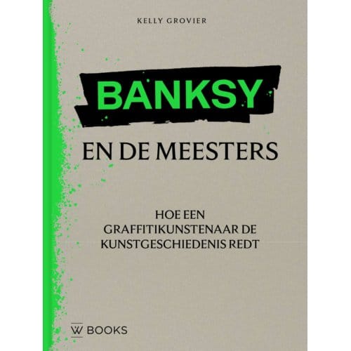 Banksy En De Meesters - Kelly Grovier