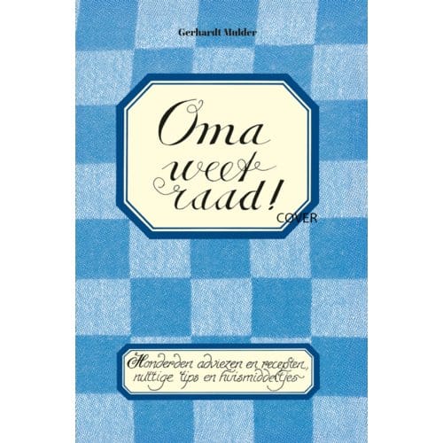 Oma Weet Raad! - Gerhardt Mulder