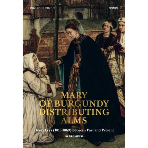 Mary Of Burgundy Distributing Alms - Phoebus Focus - Jan Dirk Baetens