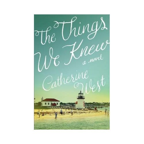 The Things We Knew - Catherine West