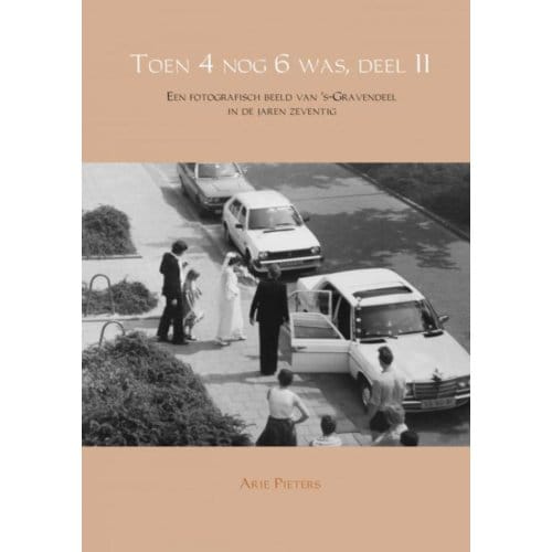 Toen 4 Nog 6 Was, Deel Ii - Arie Pieters