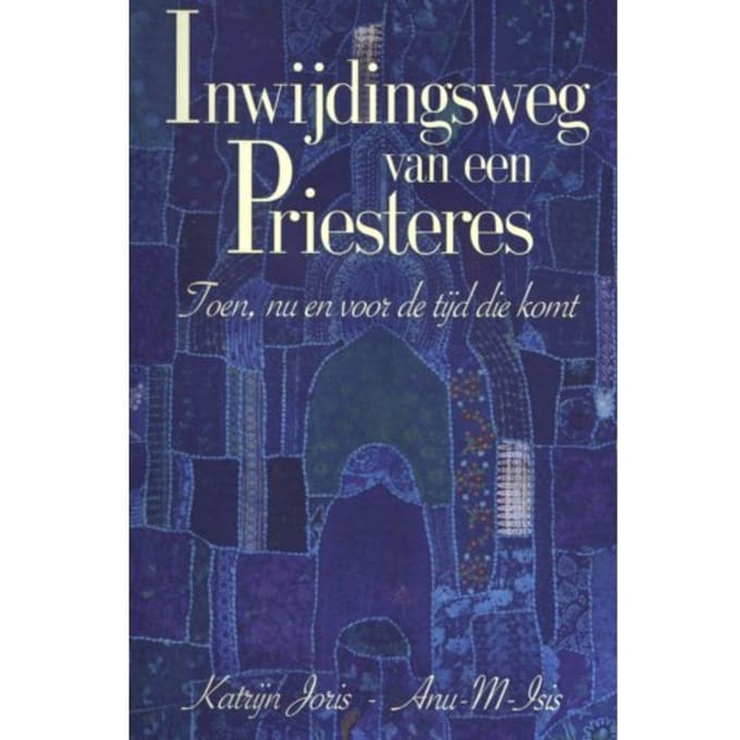 Inwijdingsweg Van Een Priesteres - Katrijn Joris-Anu-M-Isis