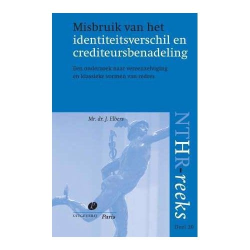 Misbruik Van Identiteitsverschil En Crediteursbenadeling - Jan Elbers