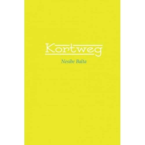 Kortweg - Nesibe Balta
