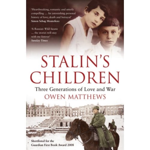 Stalin's Children - Owen Matthews
