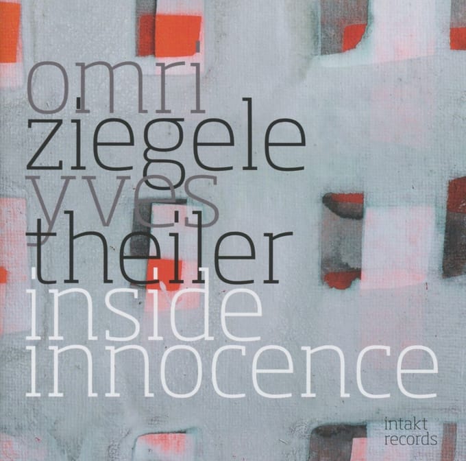 Omri Ziegele & Yves Theiler - Inside Innocence (CD)