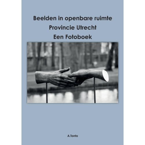 Beelden In Openbare Ruimte Provincie Utrecht - Ante Tanta