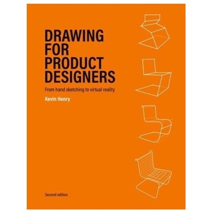 Drawing For Product Designers - Second Edition - Kevin Henry