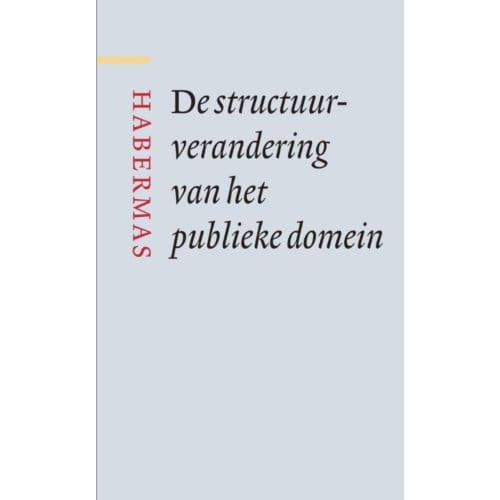 De Structuurverandering Van Het Publieke Domein - Jürgen Habermas