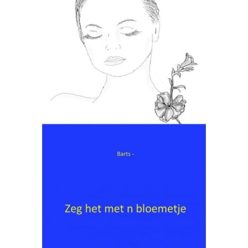 Zeg Het Met N Bloemetje - Barts