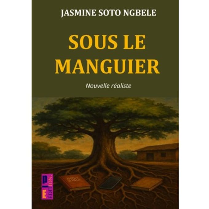 Sous Le Manguier - Jasmine Soto Ngbele