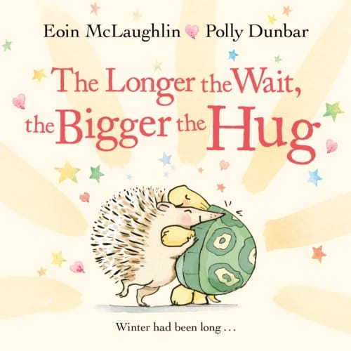 The Longer The Wait, The Bigger The Hug - Hedgehog & Friends - Eoin McLaughlin